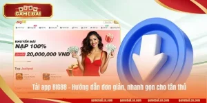 Tải App BIG88: Hướng Dẫn Tải Nhanh Gọn, Dễ Dàng Cho Tân Thủ